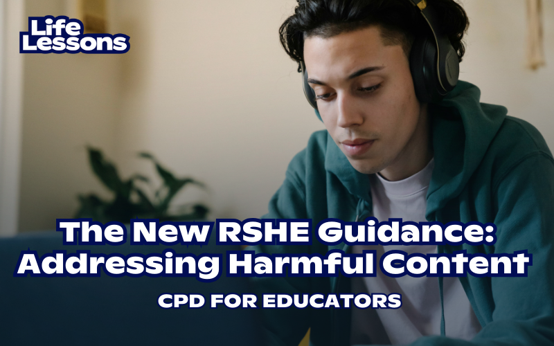 The New RSHE Guidance: Addressing Harmful Content